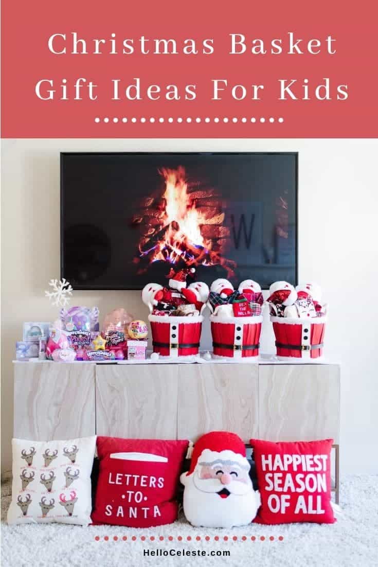 CHRISTMAS BASKET GIFT IDEAS FOR KIDS